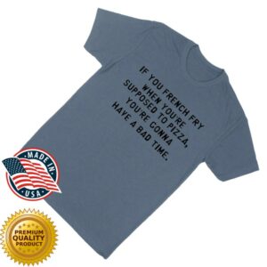 kenny Jerry Of The Day Merch French Fry Pizza Tee0