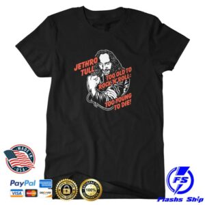 kenny Jethro Tull Merch Store Too Old Shirt0 kenny Jethro Tull Merch Store Too Old Shirt0