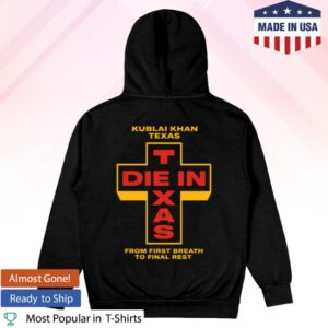 kenny Kublai Khan Tx Merch Die In Texas Black Hoodie