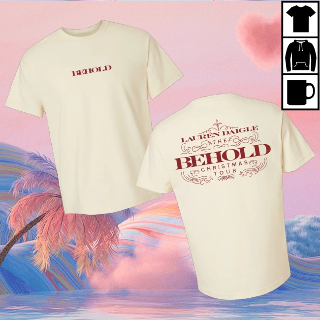 kenny Lauren Daigle Merch Behold Tee0 kenny Lauren Daigle Merch Behold Tee0