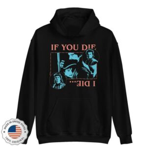 kenny Netflix Merch Shop Stranger Things If You Die I Die Hoodie 1