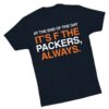kenny Obvious Shirts Merch Store At The End Of The Day Its F The Packers Alwaysa