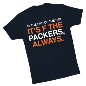 kenny Obvious Shirts Merch Store At The End Of The Day Its F The Packers Alwaysa
