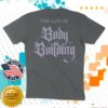 kenny Superfresh Clothes Merch Life Of Body Building Sport Tee