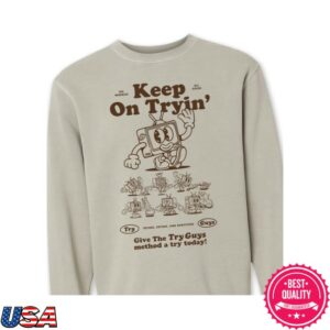 kenny The Try Guys Merch Store Keep On Tryin Sweatshirts kenny The Try Guys Merch Store Keep On Tryin Sweatshirts