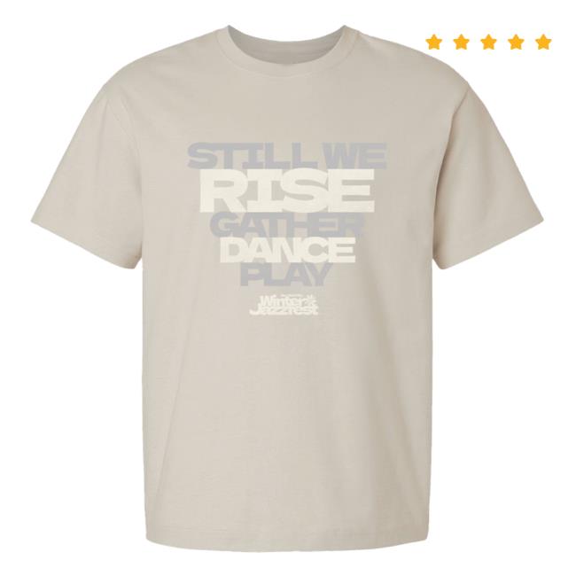 kenny Winter Jazzfest Merch Shop Still We Rise Tee kenny Winter Jazzfest Merch Shop Still We Rise Tee