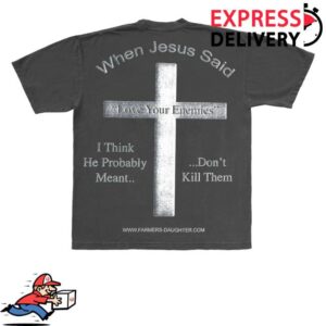 kenny sau Farmers Daughter Merch Prayer Tee