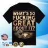 kenny sau Sabaton Merch What'S So Fucking Great About It T Shirt