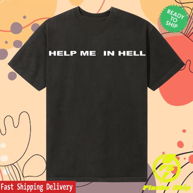 kenny trc Revenge Merch Shop Help Me In Hell Tee kenny trc Revenge Merch Shop Help Me In Hell Tee