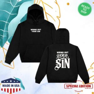 kenny 2819 Store Merch Wring Out Your Sin Hoodiess