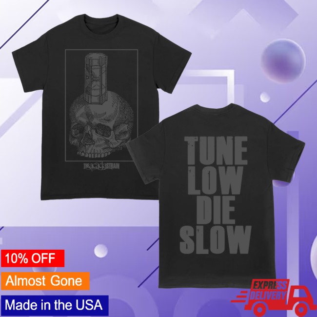 All In Merch Store The Acacia Strain Tune Low Die Slow Shirt 5 All In Merch Store The Acacia Strain Tune Low Die Slow Shirt