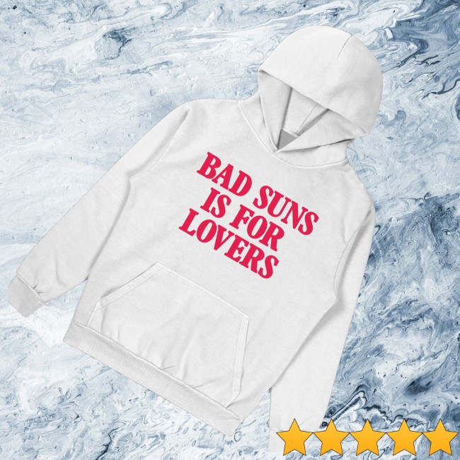 Bad Suns Merch Store Bad Suns Is For Lovers Hoodie 3 Bad Suns Merch Store Bad Suns Is For Lovers Hoodie