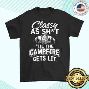 Camperville Merch Shop Classy As Shit Til The Campfire Gets Lit