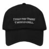 Candace Owens Merch I Told The Priest I Would Chill Dad Hat