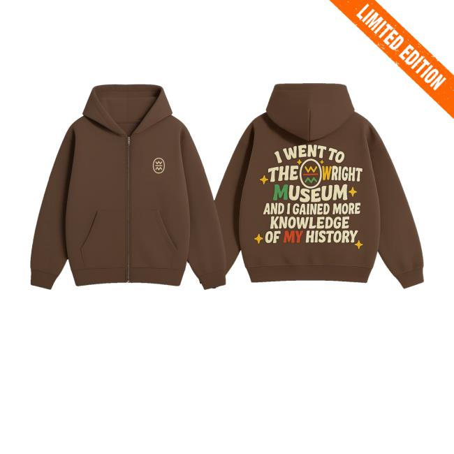 Charles H. Wright Museum Of African American History Merch Shop I Went To The Wright Puff 2 Charles H. Wright Museum Of African American History Merch Shop I Went To The Wright Puff Zip-Up