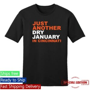 kenny Cincy Shirts Merch Just Another Dry January In Cincinnati Shirt