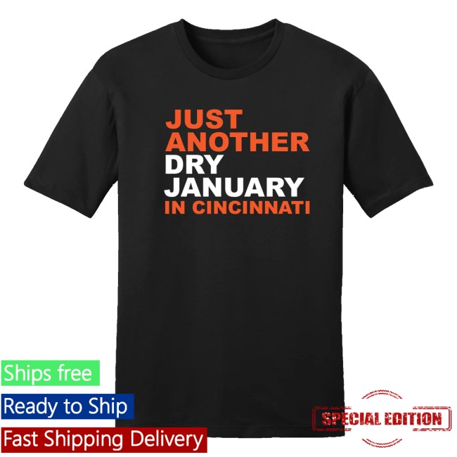 kenny Cincy Shirts Merch Just Another Dry January In Cincinnati Shirt kenny Cincy Shirts Merch Just Another Dry January In Cincinnati Shirt