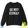 kenny Clickhole Merch Store Do Not Kidnap Sweatshirt1