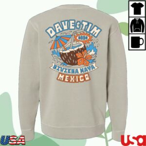 kenny Dave And Tim Riviera Maya Merch Dave And Tim Riviera Maya 2026 Mexico Crewneck Sweatshirt1