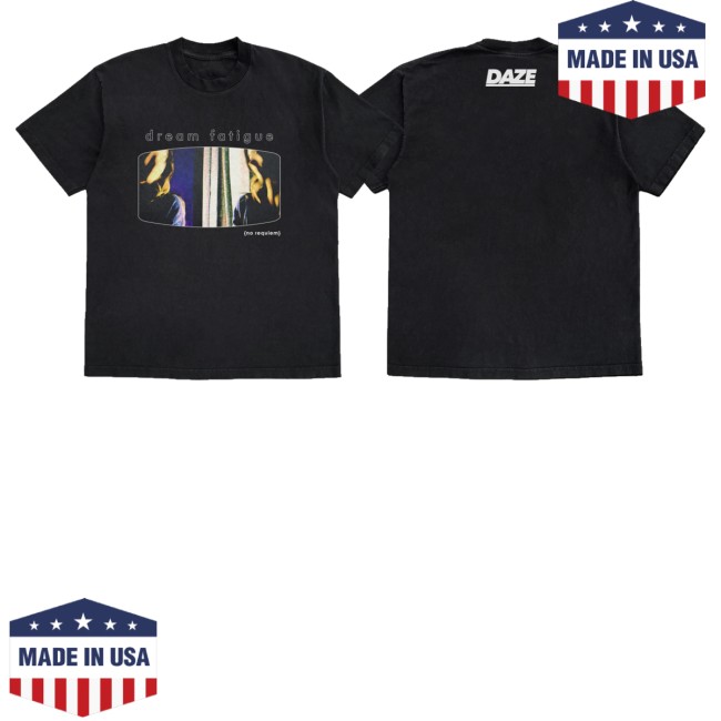 Daze Style Merch Store Dream Fatigue Shirt 2 Daze Style Merch Store Dream Fatigue Shirt