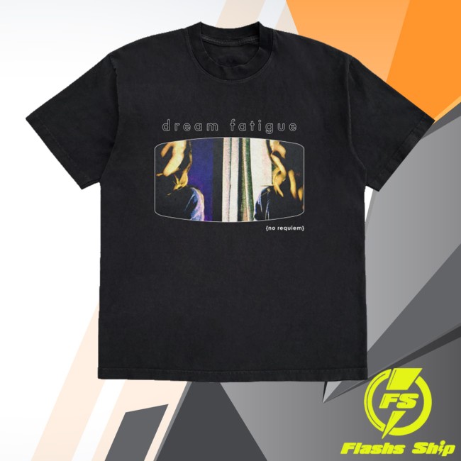 Daze Style Merch Store Dream Fatigue Shirt 3 Daze Style Merch Store Dream Fatigue Shirt