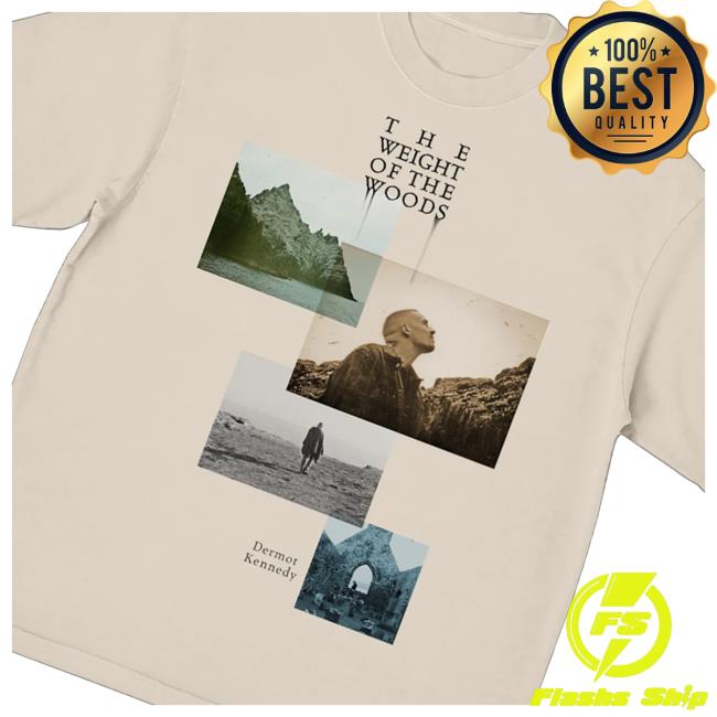 kenny Dermot Kennedy Shop Store The Weight Of The Woods T Shirtw kenny Dermot Kennedy Shop Store The Weight Of The Woods T Shirtw