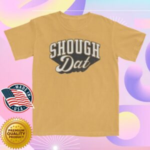 kenny Dirty Coast Merch Shough Dat Tee