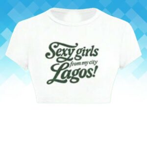 kenny Dj Tunez Merch Store Sexy Girls From My City Lagos Baby T
