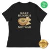 kenny Fck Nzs Merch Make Hummus Not War Women'S Relaxed Shirt