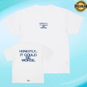 kenny Freds Garms Merch Shop Honestly It Could Be Worse. Shirt