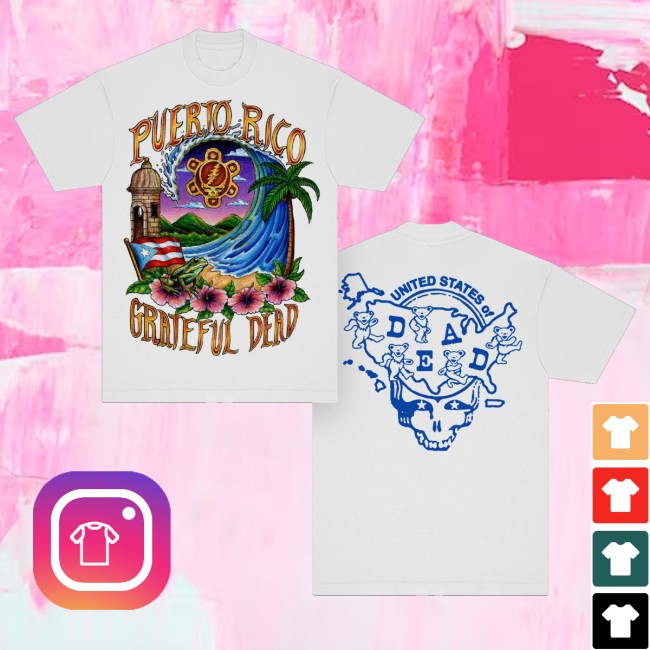 Grateful Dead Merch Store Puerto Rico United States Of Dead Shirt 3 Grateful Dead Merch Store Puerto Rico United States Of Dead Shirt