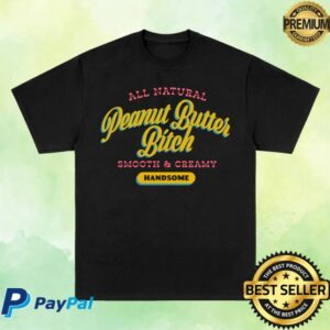 kenny Handsome Podcast Merch Store Peanut Butter Bitch Shirt