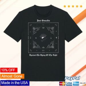 kenny Jose Gonzalez Store Merch Against The Dying Of The Light Organic Shirt