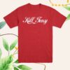 kenny Kill Merch Shop Kill Tony Script T Shirt