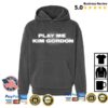 kenny Kim Gordon Merch Store Play Me Pullover Hoodies