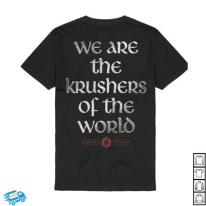 kenny Kreator Merch Store We Are The Krushers Of The World Shirt