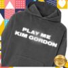 kenny Kung Fu Store Merch Shop Kim Gordon Play Me Pullover Hoodiew