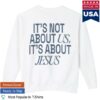 kenny Legacy Church Apparel It'S Not About Us It'S About Jesus Crewneck White1