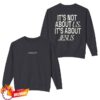 kenny Legacy Church Apparel It'S Not About Us It'S About Jesus Crewneck0
