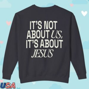 kenny Legacy Church Apparel It'S Not About Us It'S About Jesus Crewneck1