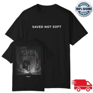 kenny Legacy Church Merch Shop Saved Not Soft Tee
