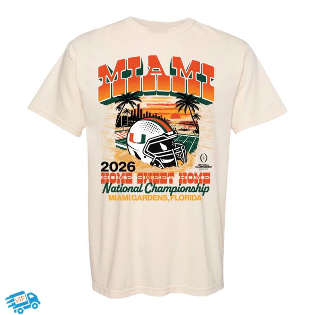 kenny Miami Team Store Merch Shop Something Inked Miami Hurricanes Cream 2026 National Championship Sunset Home Sweet Home T Shirt kenny Miami Team Store Merch Shop Something Inked Miami Hurricanes Cream 2026 National Championship Sunset Home Sweet Home T Shirt
