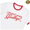 kenny Neriah Merch I Peaked When I Said Goodbyew