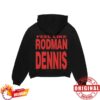 Nl3000 Merch Store Mk Feel Like Rodman Dennis Hoodie