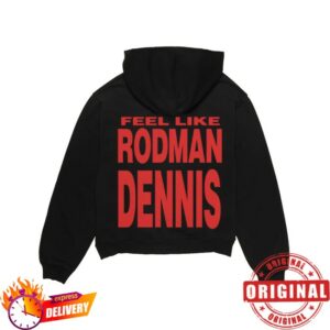 Nl3000 Merch Store Mk Feel Like Rodman Dennis Hoodie