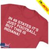 kenny Obvious Shirts Merch Shop In 49 States It's Just Football, But This Is Indianaw