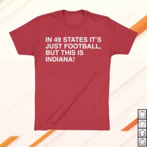 kenny Obvious Shirts Merch Store In 49 States It's Just Football But This Is Indiana Shirt