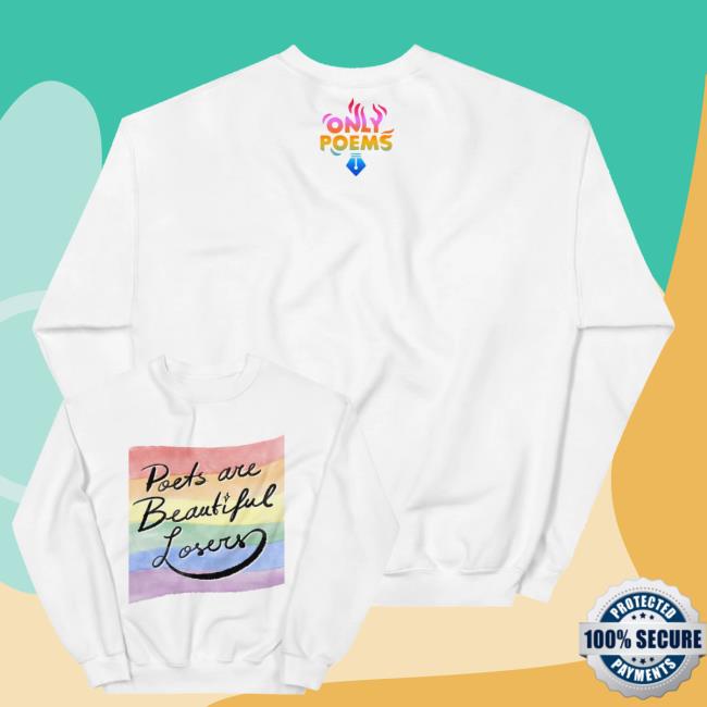 kenny Only Poems Shop Store Merch Poets Are Beautiful Losers Sweatshirt kenny Only Poems Shop Store Merch Poets Are Beautiful Losers Sweatshirt