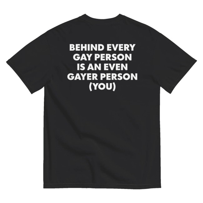 kenny Polychrome Goods Merch Behind Every Gay Person Is An Even Gayer Person You Shirt Black kenny Polychrome Goods Merch Behind Every Gay Person Is An Even Gayer Person You Shirt Black