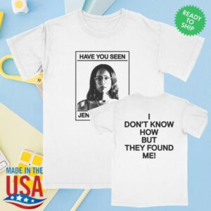 kenny Secretly Store Merch I Dont Know How But They Found Me T Shirt